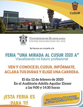 Feria: Una Mirada al CUSur 2020-A “Visualizando mi futuro profesional” a llevarse a cabo el 12 de febrero de las 9:00 a las 14:30 horas.