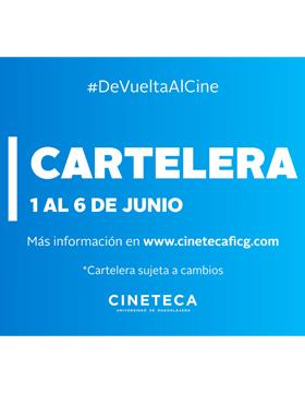 Cartelera de la Cineteca FICG, del 1 al 6 de junio