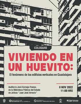 Coloquio Viviendo en un huevito El fenómeno de los edificios verticales en Guadalajara