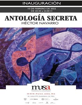 Inauguración de la exposición: Antología Secreta, de Héctor Navarro