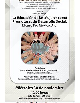 Mesa de diálogo La Educación de las Mujeres como Promotoras de Desarrollo Social. El caso Pro México, A.C.