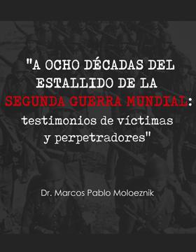 Conferencia “A ocho décadas del estallido de la Segunda Guerra Mundial:  Testimonios de víctimas y perpetradores” | Coordinación General de  Comunicación Social