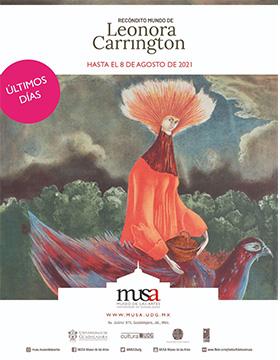 Últimos días de Recóndito mundo de Leonora Carrington en el MUSA
