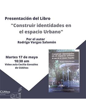 Presentación del libro: Construir identidades en el espacio urbano