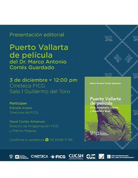 Presentación editorial: Puerto Vallarta de película, del doctor Marco Antonio Cortés Guardado