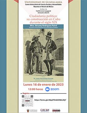 Conferencia inaugural de la Maestría en Historia de México: Ciudadanía política: Su construcción en Cuba durante el siglo XIX