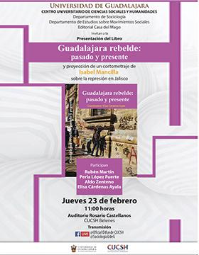 Presentación del libro: Guadalajara rebelde: pasado y presente y proyección de un cortometraje de Isabel Mancilla sobre la represión en Jalisco