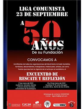 Encuentro de Rescate y Reflexión. Liga Comunista 23 de Septiembre a 50 Años de su Fundación