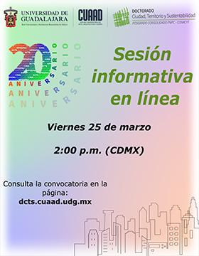 Sesión informativa de la convocatoria de ingreso 2022 del Doctorado en Ciudad, Territorio y Sustentabilidad