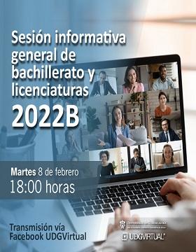 Sesión informativa general de bachillerato y licenciaturas 2022B, UDGVirtual