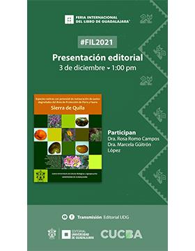 Presentación editorial: Especies nativas con potencial de restauración de suelos degradados del Área de Protección de Flora y Fauna, Sierra de Quila