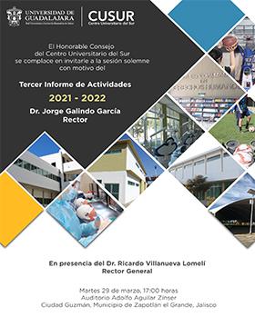 Tercer informe de actividades 2021-2022 del Dr. Jorge Galindo García, Rector del CUSur