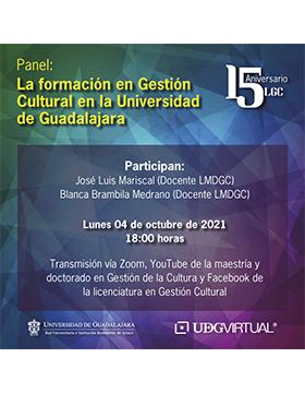 Panel: La formación en Gestión Cultural en la Universidad de Guadalajara