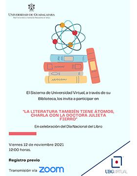 Conferencia: “La literatura también tiene átomos", charla con la doctora Julieta Fierro