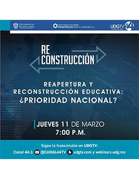 Webinar: Reapertura y reconstrucción educativa ¿Prioridad nacional?