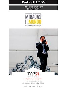 Inauguración de la exposición: Las miradas del mundo, del fotógrafo Eduardo Moreno