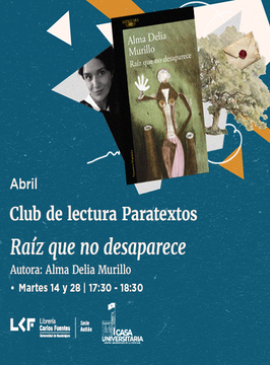 Cartel del Club de lectura “Paratextos”: Raíz que no desaparece 