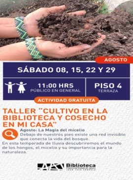 Cartel de Taller: Cultivo en la biblioteca y cosecho en mi casa. Agosto: La magia del micelio