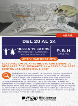 Cartel de Elaboración de arte objeto con libros de descarte. “Del descarte a la creación: arte contra la muerte del libro”