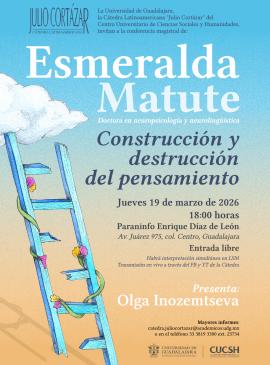 cartel de Cátedra Latinoamericana Julio Cortázar con Esmeralda Matute, Doctora en neuropsicología y neurolingüística