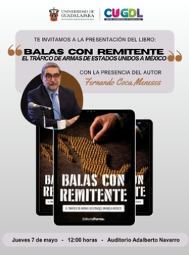 Cartel de Presentación del libro: Balas con remitente. El tráfico de armas de Estados Unidos a México