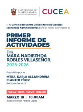 Cartel de Primer informe de actividades de la Dra. Mara Nadiezhda Robles Villaseñor, Rectora del CUCEA
