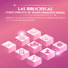Cartel del XXXIX Coloquio Internacional de Bibliotecarios “Las bibliotecas como espacios de transformación digital” Cartel del XXXIX Coloquio Internacional de Bibliotecarios “Las bibliotecas como espacios de transformación digital”