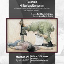 Cartel del Coloquio: Militarización social: Actores armados en Latinoamérica como formas de autoridad paralela