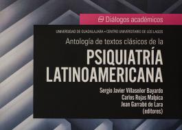 Antología de textos clásicos  de la Psiquiatría Latinoamericana por el Dr Sergio Villaseñor