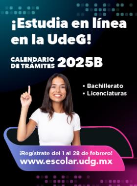 ¡Estudia en línea en la UdeG! Calendario de trámites 2025B